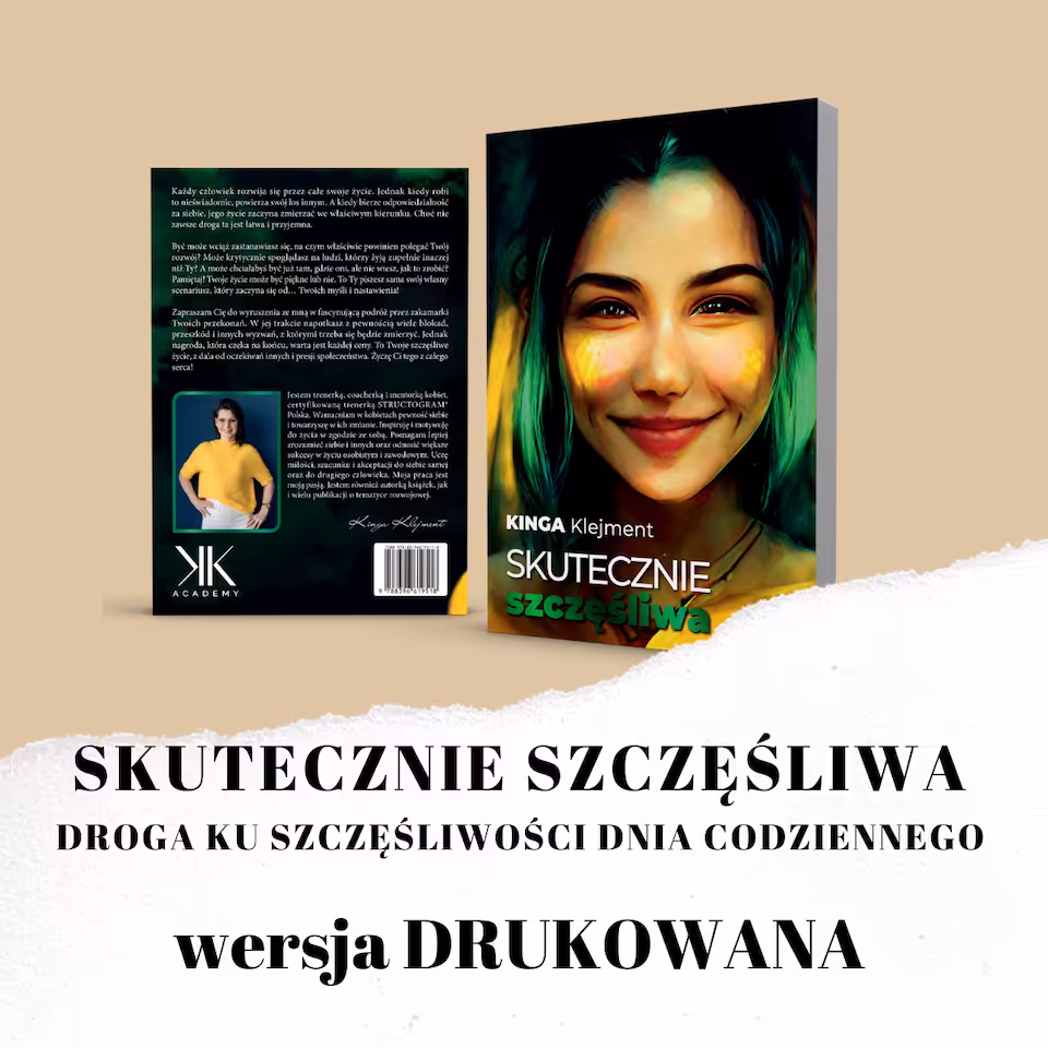 Skutecznie szczęśliwa. Droga ku szczęśliwości dnia codziennego. - książka drukowana