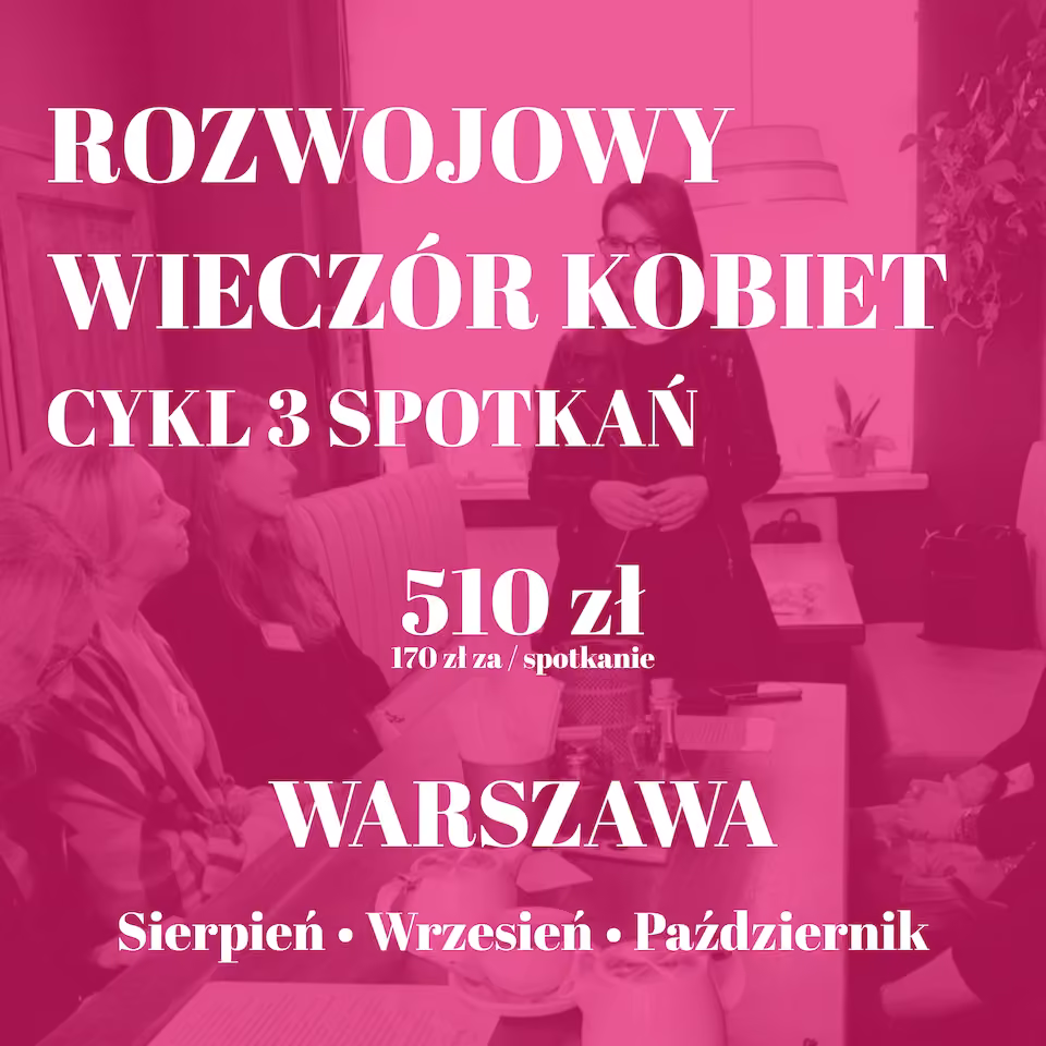 Rozwojowy Wieczór Kobiet | Cykl 3 spotkań | Warszawa