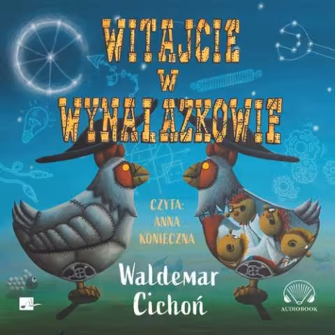 Audiobook Witajcie w Wynalazkowie, Waldemar Cichoń