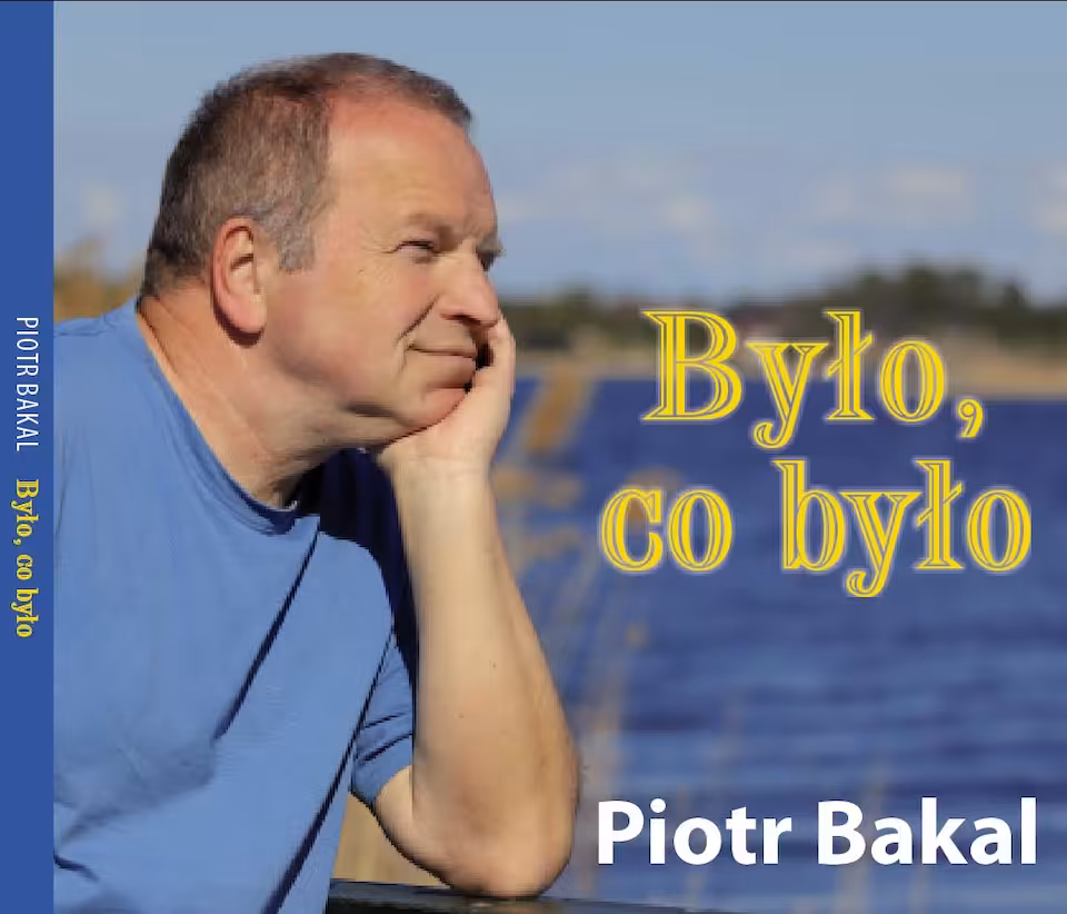 Było, co było - Piotr Bakal