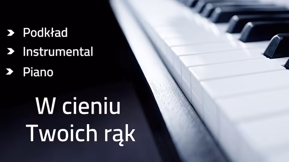 W cieniu Twoich rąk - podkład G-dur