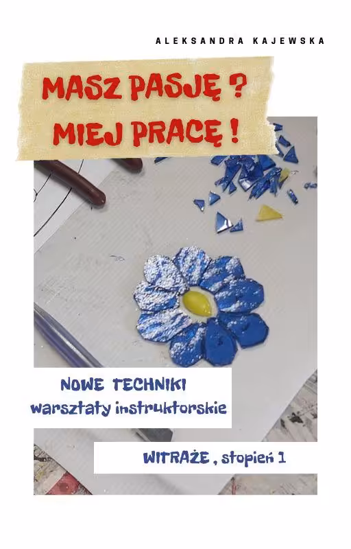 Nowe techniki-warsztaty instruktorskie. Witraże, stopień 1