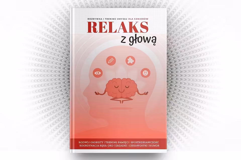 Relaks z głową. Rozrywka i trening umysłu dla Seniorów. Książka