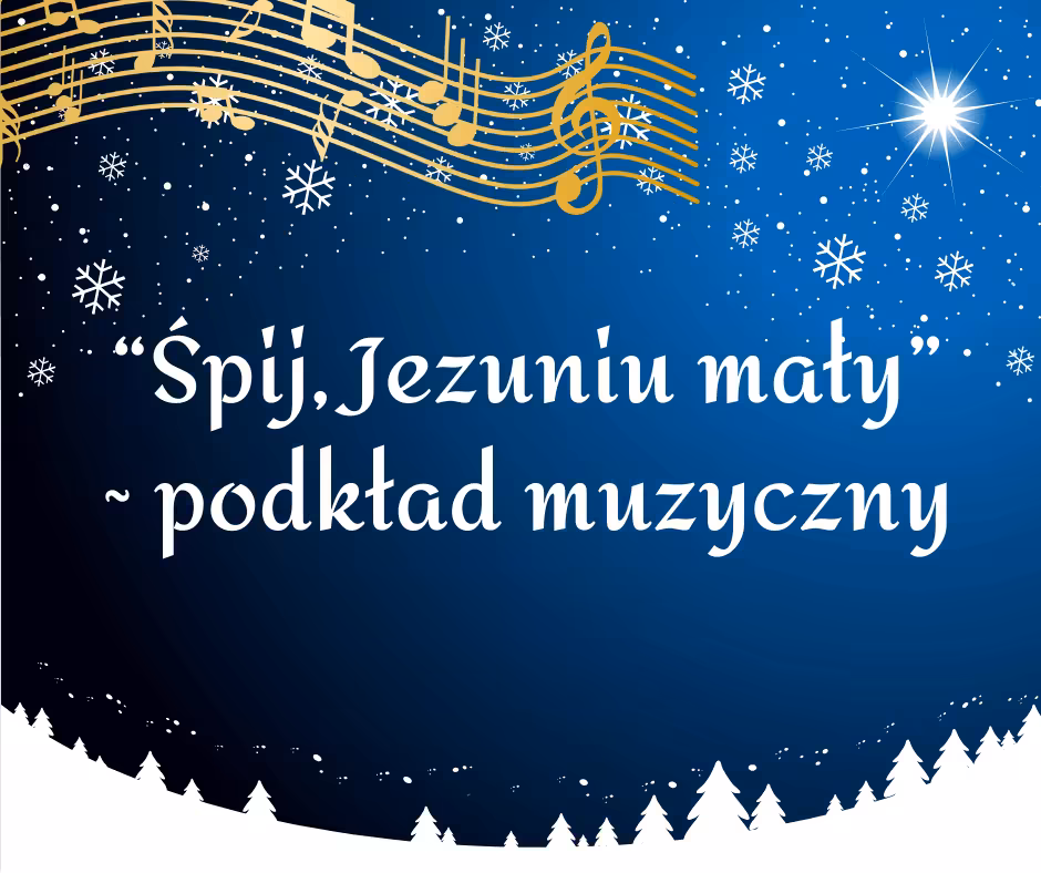 "Śpij Jezuniu mały"- podkład muzyczny