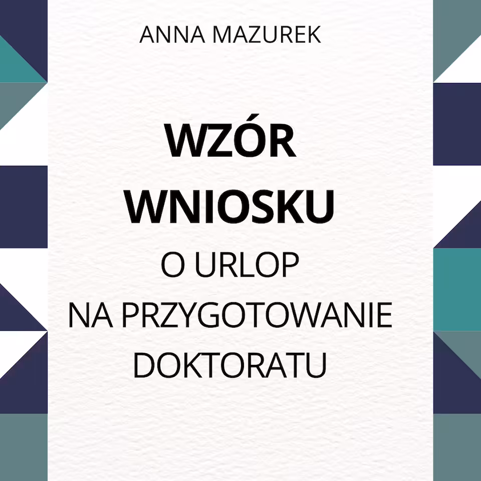 WZÓR WNIOSKU O URLOP NA PRZYGOTOWANIE DOKTORATU