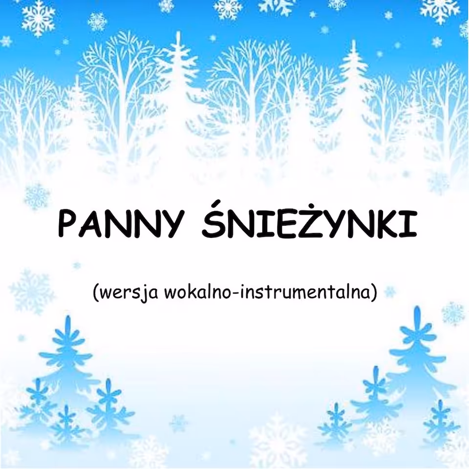 PANNY ŚNIEŻYNKI - wersja wokalno-instrumentalna
