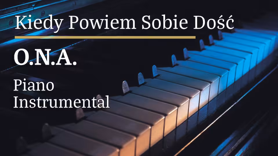 O.N.A. - Kiedy powiem sobie dość