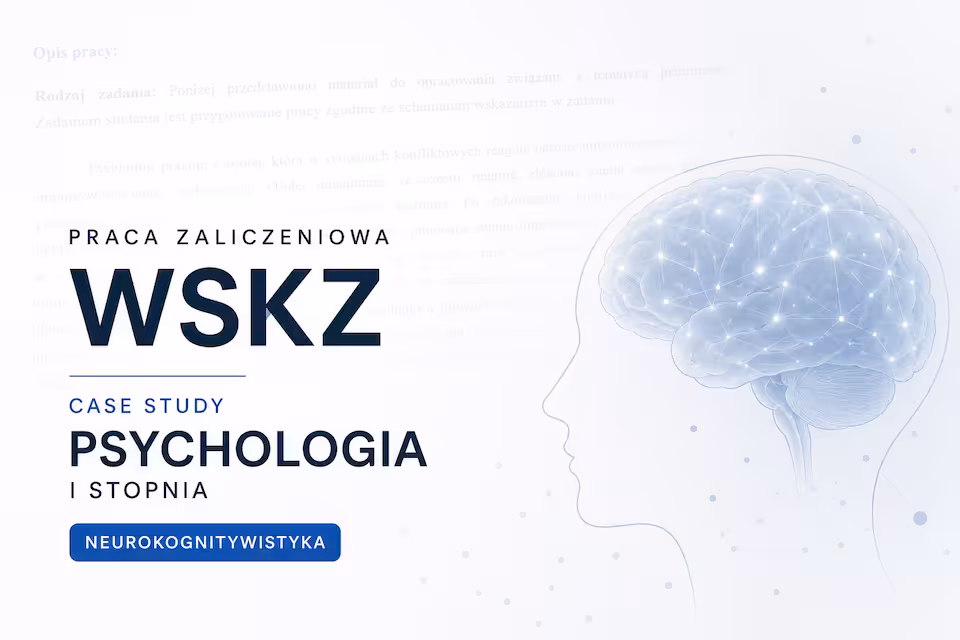 Praca zaliczeniowa WSKZ - Case study Psychologia I stopnia - Neurokognitywistyka
