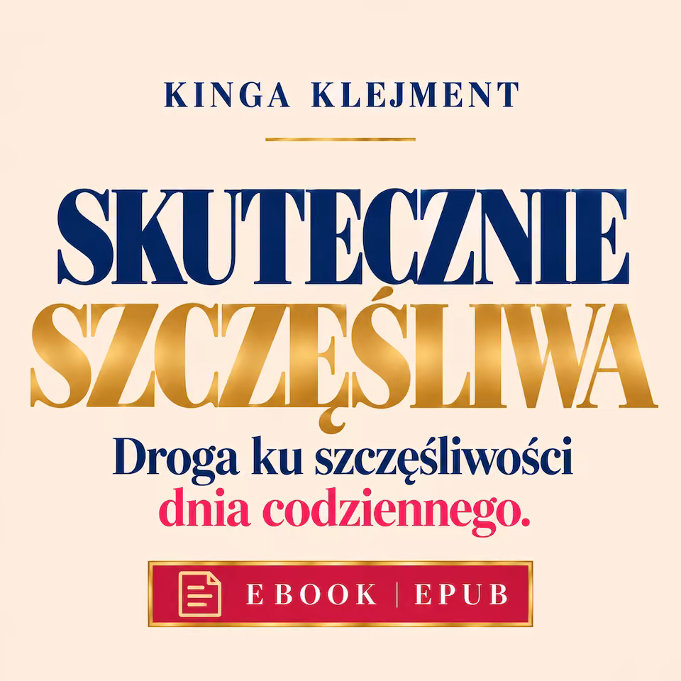 E-book | Skutecznie szczęśliwa. Droga ku szczęśliwości dnia codziennego. - książka EPUB