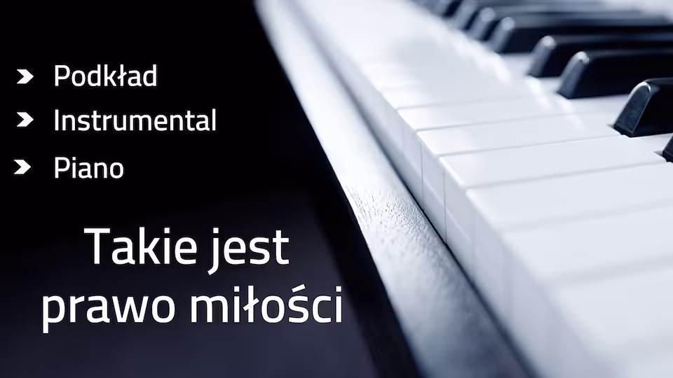 Takie jest prawo miłości - podkład E-dur