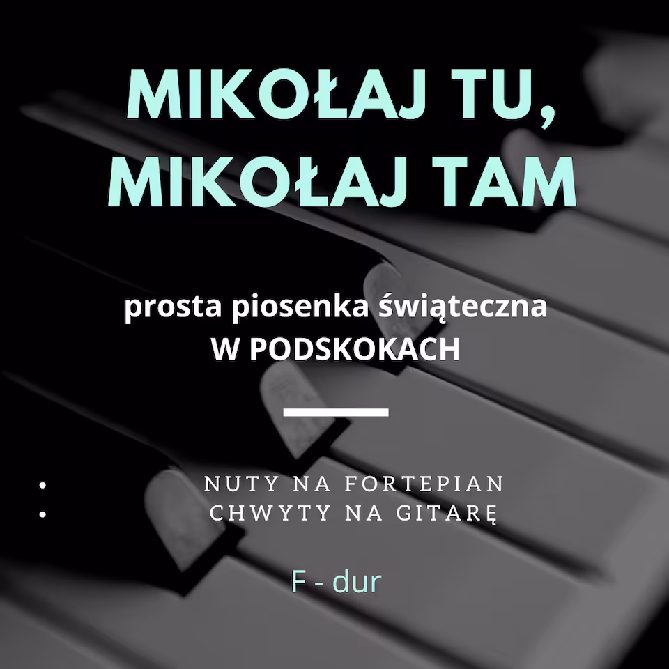 MIKOŁAJ TU, MIKOŁAJ TAM - nuty na fortepian + chwyty gitarowe (F-dur)