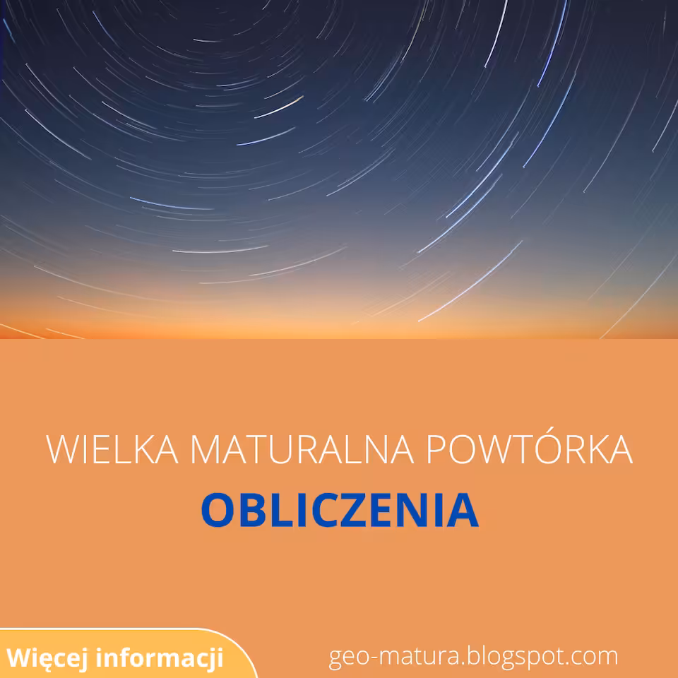 WEBINAR OBLICZENIA W GEOGRAFII - WIELKA MATURALNA POWTÓRKA