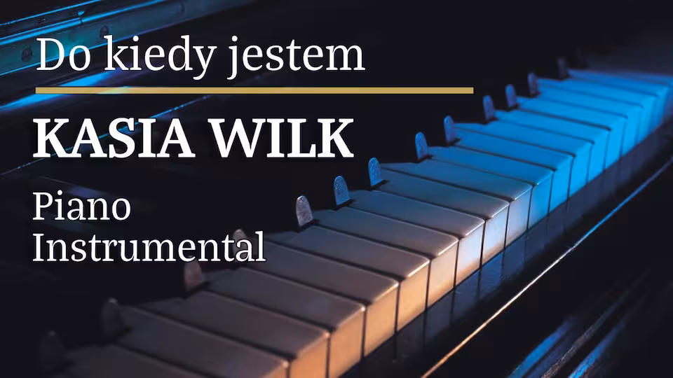 Kasia Wilk - Do kiedy jestem