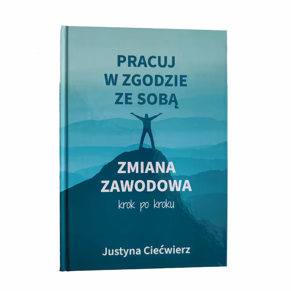 Książka: Pracuj w zgodzie ze sobą. Zmiana zawodowa krok po kroku