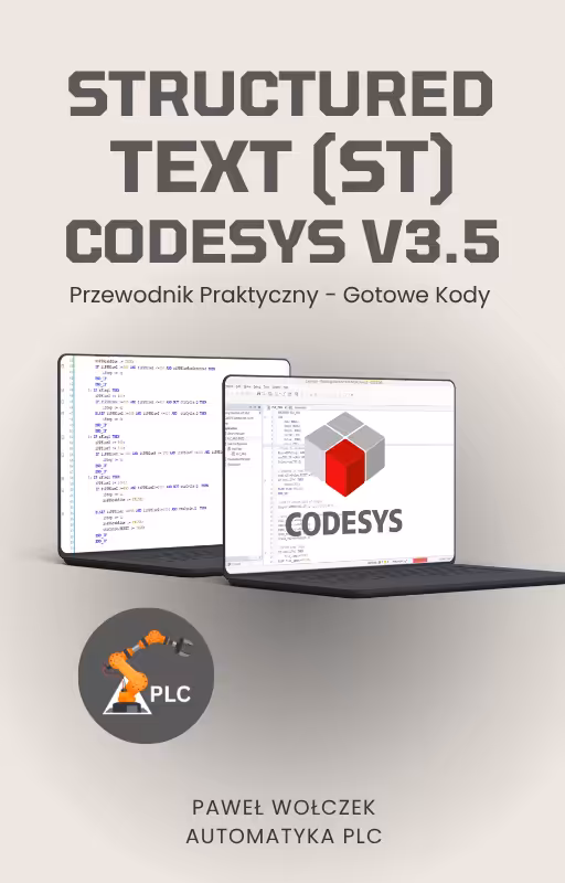 Structured Text (ST) w Codesys v3.5 - Przewodnik Praktyczny + Gotowe Kody