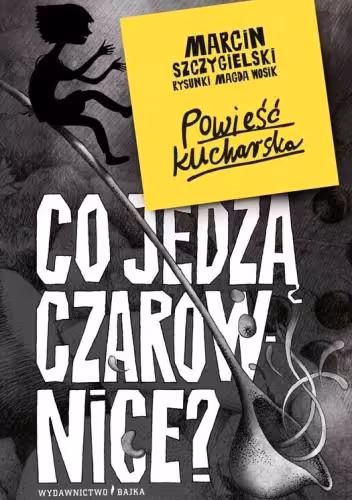 CO JEDZĄ CZAROWNICE. Tom 6