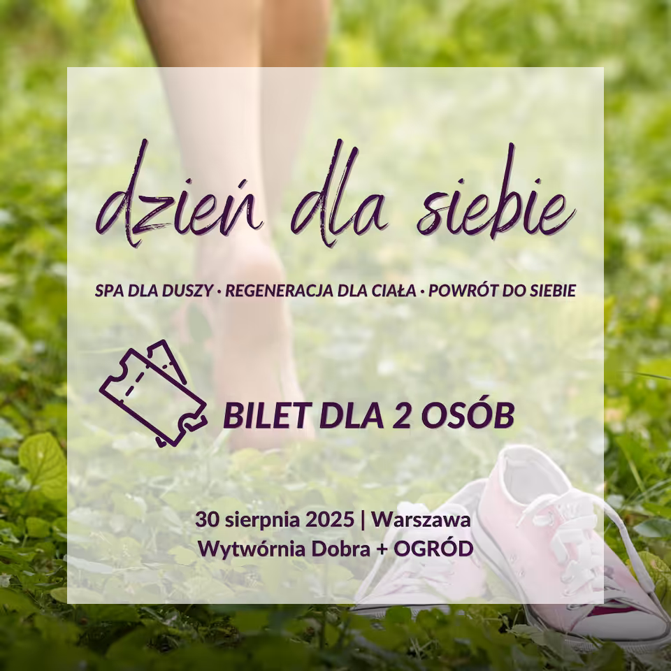 DZIEŃ DLA SIEBIE - jednodniowy retreat WARSZAWA - BILET DLA 2