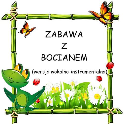 ZABAWA Z BOCIANEM - wersja wokalno-instrumentalna