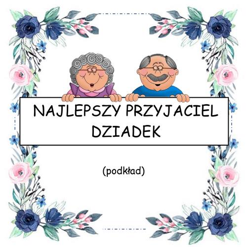 NAJLEPSZY PRZYJACIEL-DZIADEK - podkład