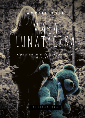 Ebook: Mała Lunatyczka - bajki dla nie całkiem dorosłych (epub, mobi, fb2, pdf) - 4 formaty ma praktycznie wszystkie czytniki książek. Link do ściągnięcia plików otrzymasz po opłaceniu zakupu. OPIS PRODUKTU (kliknij)