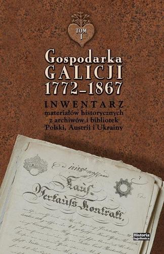 Gospodarka Galicji 1772-1867. T. I-III