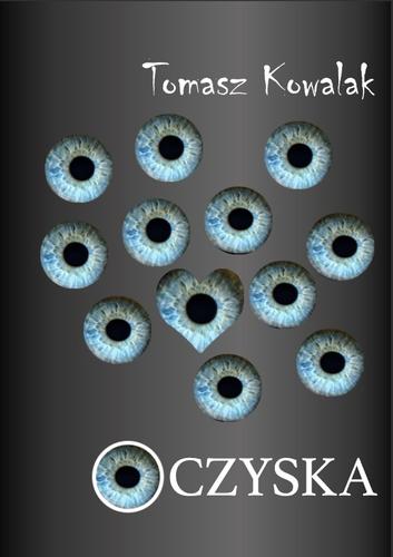 Oczyska: Tomasz Kowalak; 978-83-67395-16-8