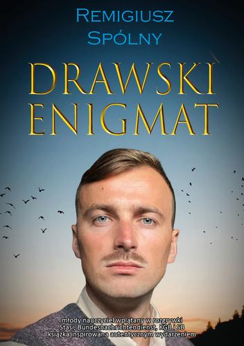 Drawski enigmat; Remigiusz Spólny; ISBN: 978-83-66358-75-1