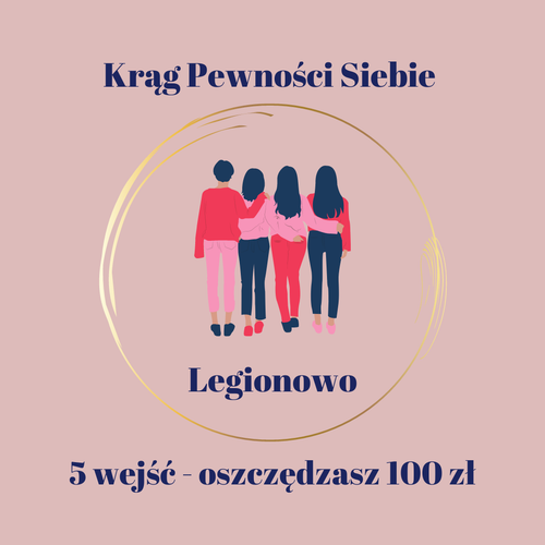 Rozwojowy Krąg Pewności Siebie dla Kobiet -  pakiet 5 wejść - Legionowo