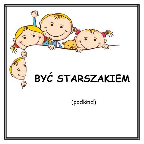 BYĆ STARSZAKIEM - podkład