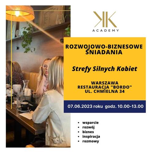 Rozwojowo-biznesowe  śniadania Strefy Silnych Kobiet NETWORKING 07.06.2023 Warszawa