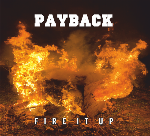 PAYBACK "Fire It Up"