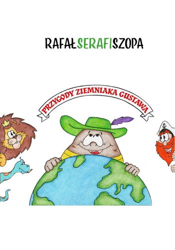 Przygody Ziemniaka Gustawa: Rafał ”Serafi” Szopa; 9788367395304