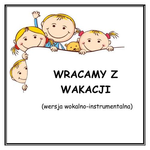 WRACAMY Z WAKACJI - wersja wokalno-instrumentalna