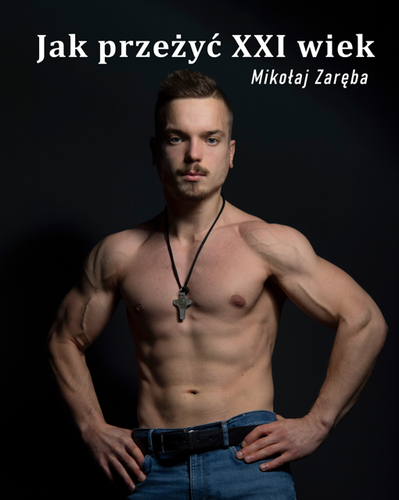Jak przeżyć XXI wiek - Mikołaj Zaręba