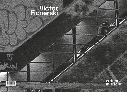 Victor Ficnerski - w tym mieście