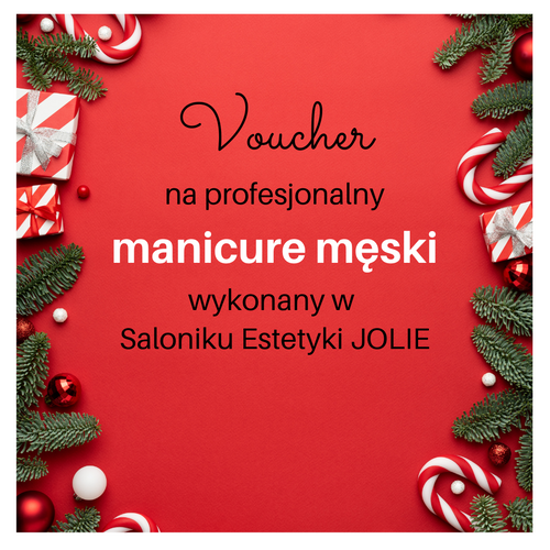 Voucher Świąteczny na profesjonalny  manicure męski wykonany w  Saloniku Estetyki JOLIE