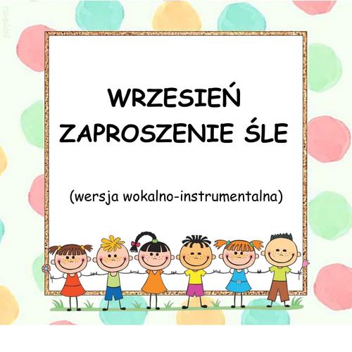 WRZESIEŃ ZAPROSZENIE ŚLE - wersja wokalno-instrumentalna