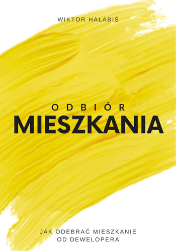 E-book "Odbiór Mieszkania - Jak odebrać mieszkanie od dewelopera" Wiktor  Hałabiś