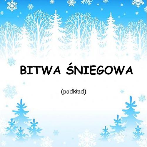 BITWA ŚNIEGOWA - podkład