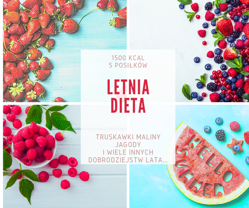 Letnia wersja DIETA 1500 KCAL 4 TYGODNIE + 4 TYGODNIE GRATIS