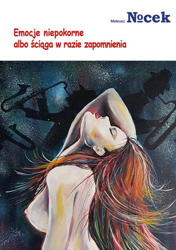 Emocje niepokorne albo ściąga w razie zapomnienia; Mateusz Nocek; 9788366358867