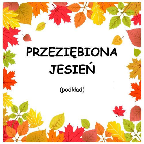 PRZEZIĘBIONA JESIEŃ - podkład