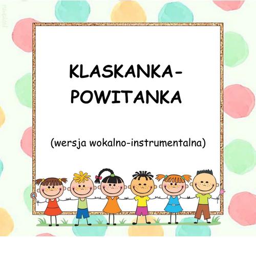 KLASKANKA - POWITANKA - wersja wokalno-instrumentalna