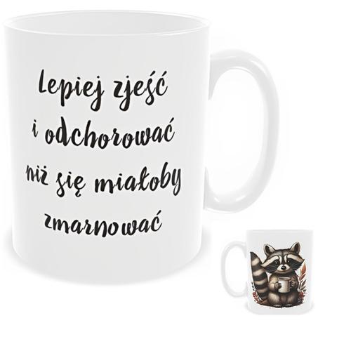 Kubek ceramiczny Garage Print 330 ml Lepiej zjeść i odchorować niż się miałoby zmarnować