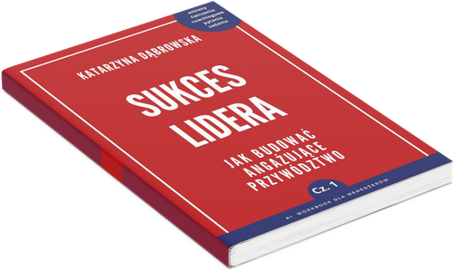 Książka Sukces Lidera 1część, Jak budować angażujące przywództwo. (okładka miękka, 125str, A5. Promocja