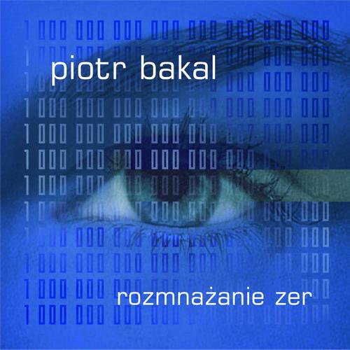 Rozmnażanie zer - Piotr Bakal
