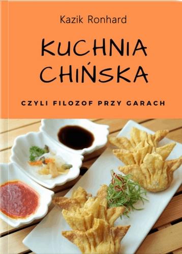 Ebook: Kazik Ronhard - Kuchnia chińska czyli filozof przy garach, pliki o rozszerzeniach epub, mobi, pdf i fb2, spakowane w  folderze skomprespwanym zip.