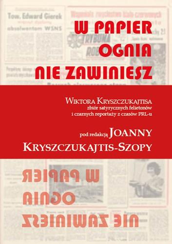 W papier ognia nie zawiniesz; Wiktor Kryszczukajtis; 978-83-66358-70-6