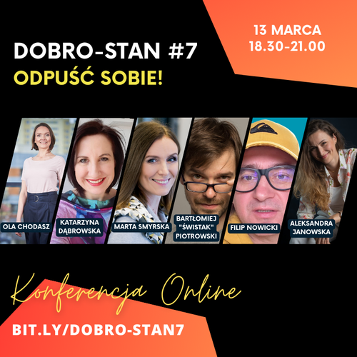 Nagranie wystąpień z Konferencji DOBRO-STAN #7 "Odpuść sobie"