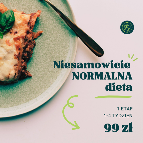 NIEZWYKLE NORMALNA DIETA 4 TYGODNIE 1 ETAP